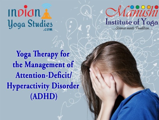 Yogs Therapy for the Management of Attention-Defecit/Hyperactivity Disorder