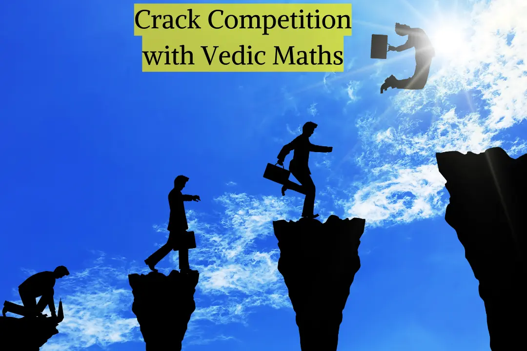 Crack Competition with Vedic maths