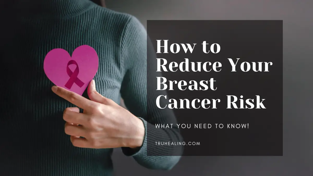 how to reduce breast cancer risks