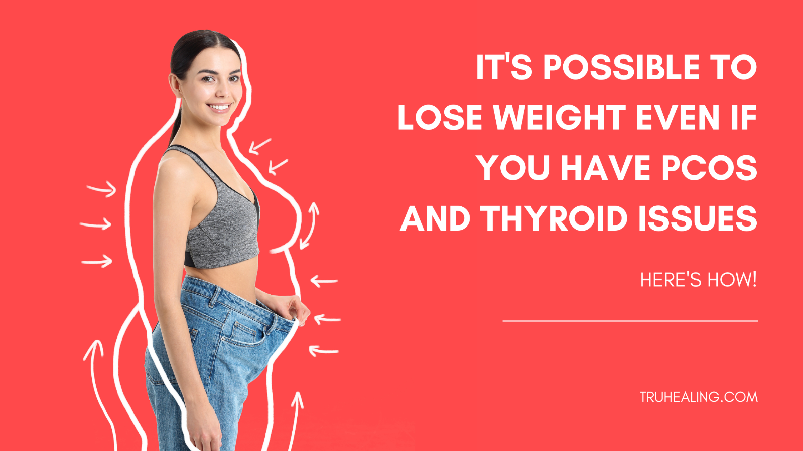 IT'S POSSIBLE TO LOSE WEIGHT EVEN IF YOU HAVE PCOS AND THYROID ISSUES