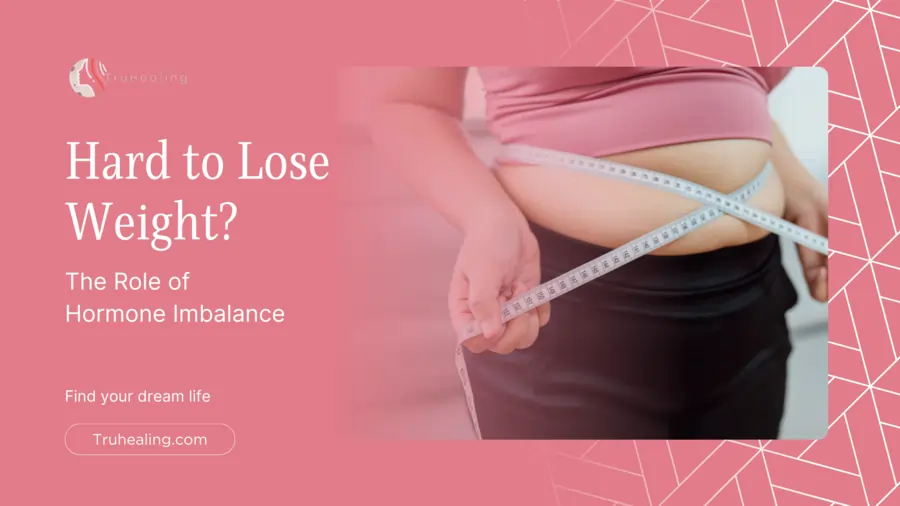Hard to Lose Weight? The Role of Hormone Imbalance